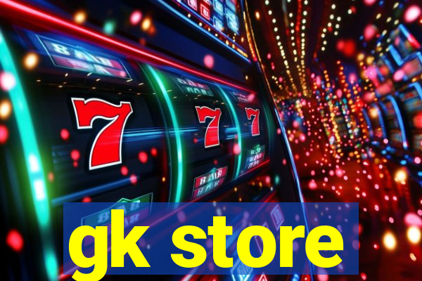 gk store