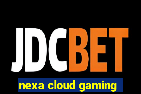 nexa cloud gaming