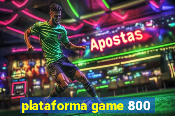 plataforma game 800