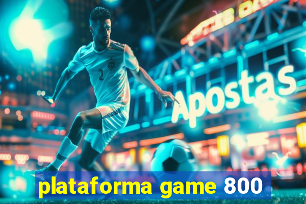 plataforma game 800