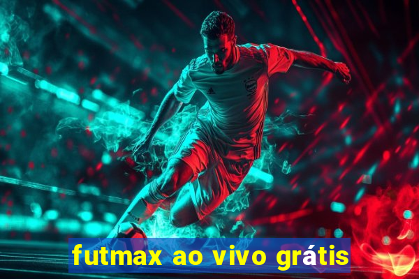 futmax ao vivo grátis