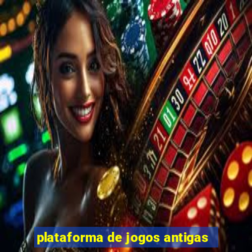 plataforma de jogos antigas