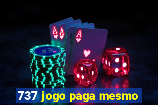 737 jogo paga mesmo