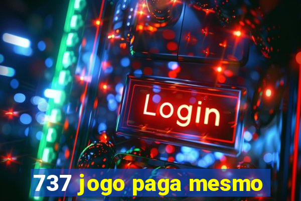 737 jogo paga mesmo