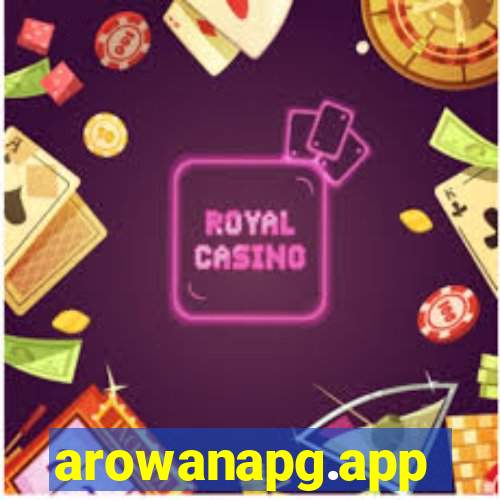 arowanapg.app