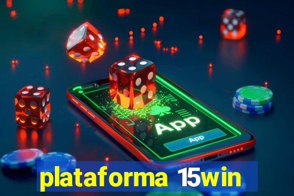 plataforma 15win