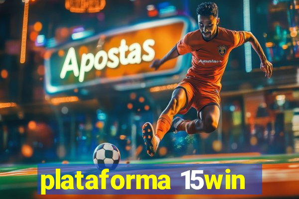 plataforma 15win