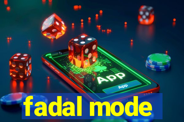 fadal mode