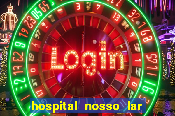 hospital nosso lar fortaleza telefone