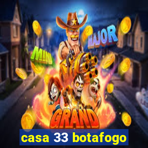 casa 33 botafogo