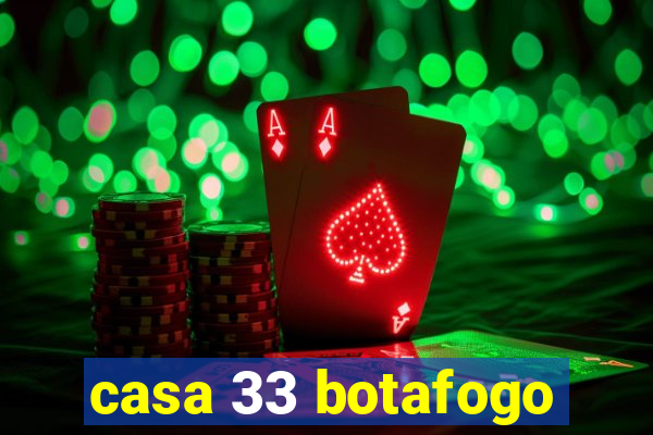 casa 33 botafogo