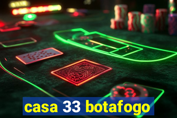 casa 33 botafogo