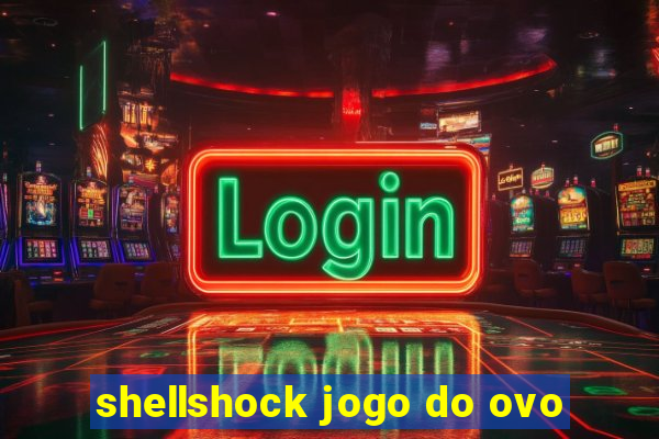 shellshock jogo do ovo