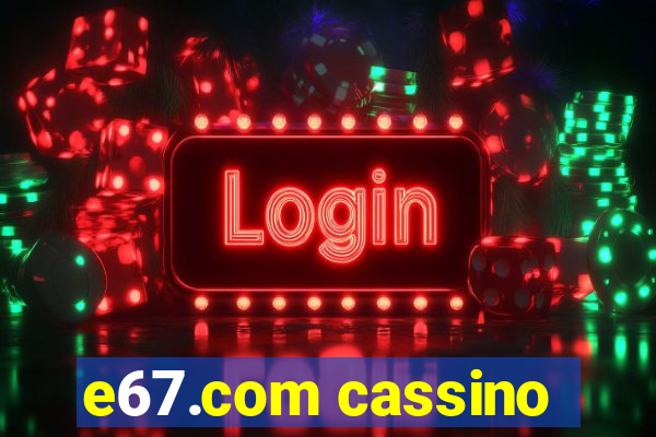 e67.com cassino