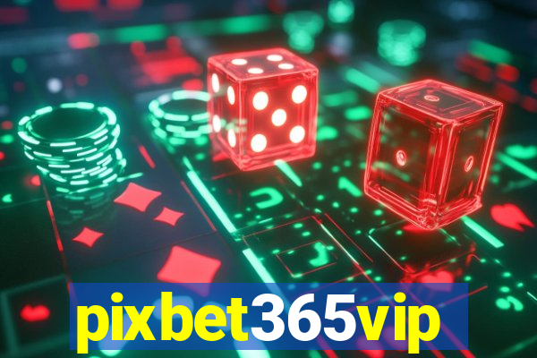 pixbet365vip