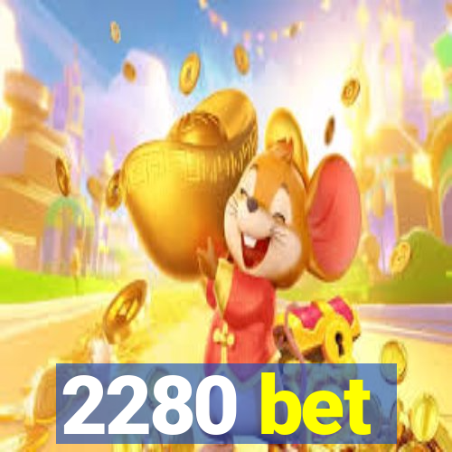 2280 bet