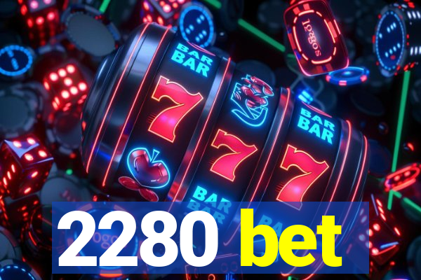 2280 bet