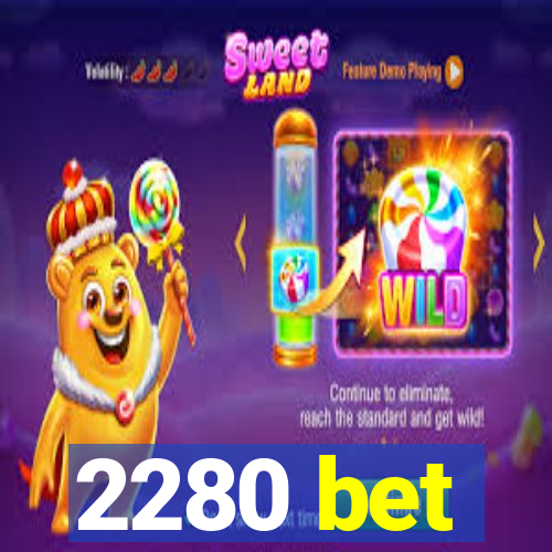 2280 bet