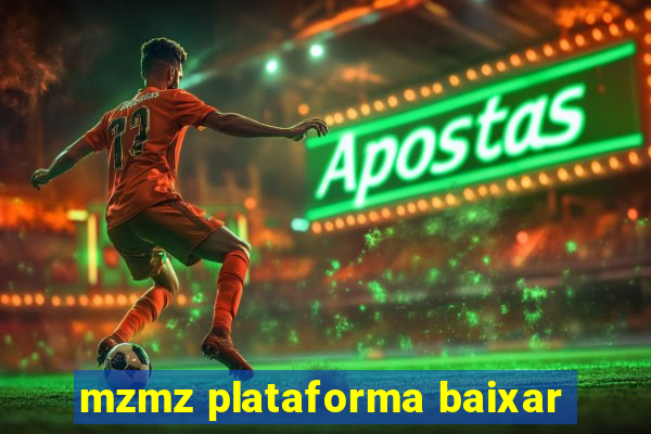 mzmz plataforma baixar