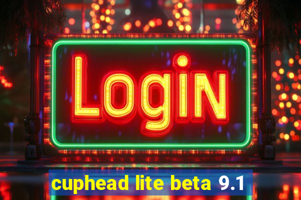 cuphead lite beta 9.1