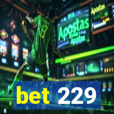 bet 229