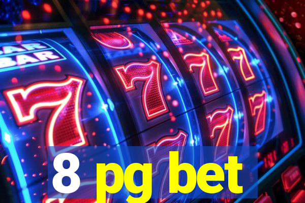 8 pg bet