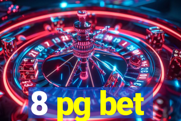 8 pg bet