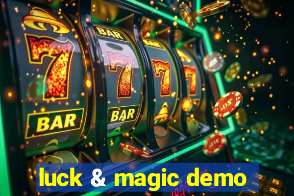 luck & magic demo