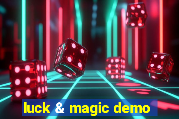 luck & magic demo