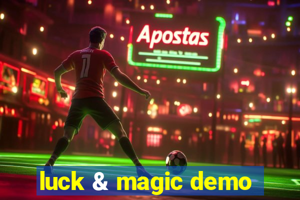 luck & magic demo