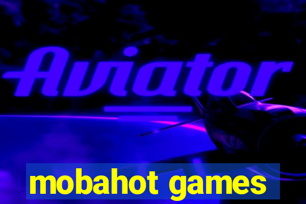 mobahot games