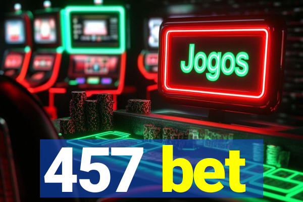 457 bet