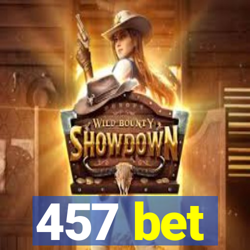 457 bet