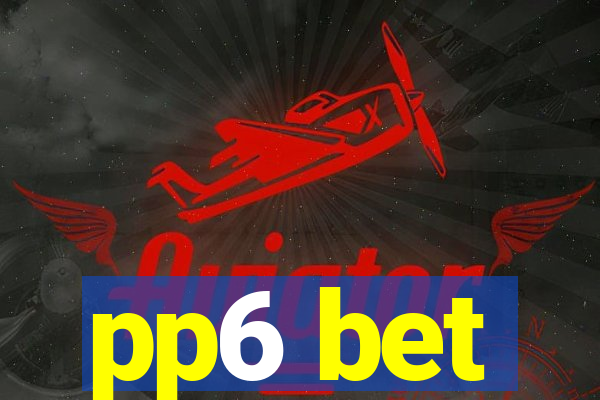 pp6 bet