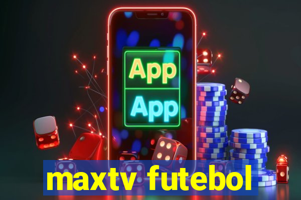 maxtv futebol