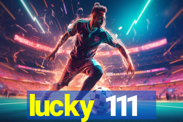 lucky 111