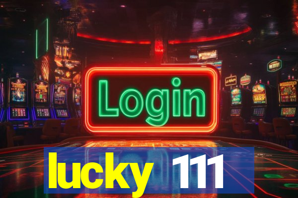 lucky 111