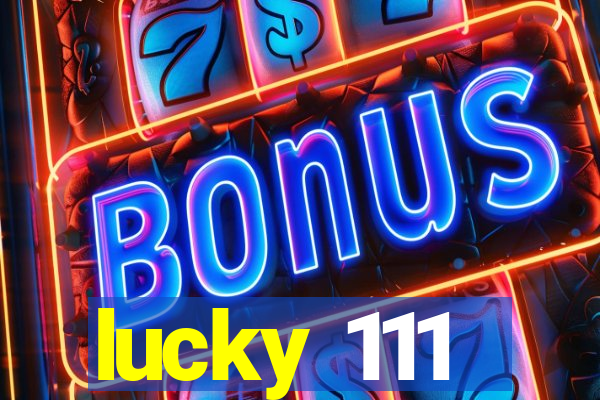 lucky 111