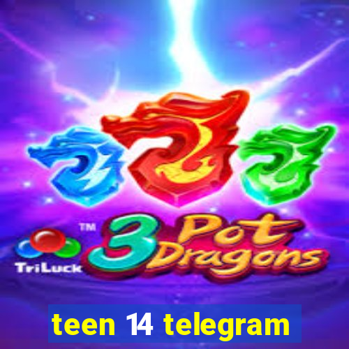 teen 14 telegram