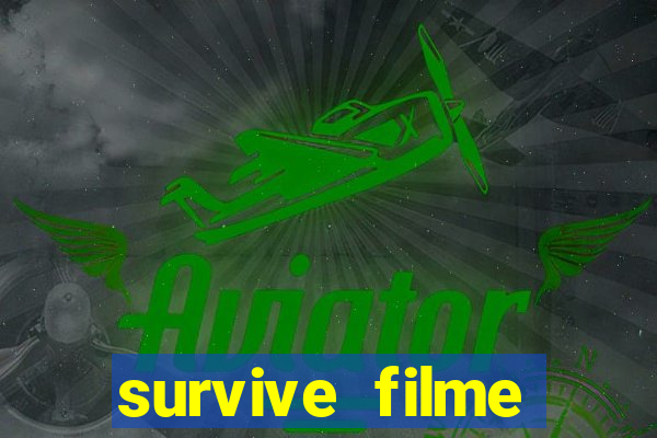 survive filme completo dublado