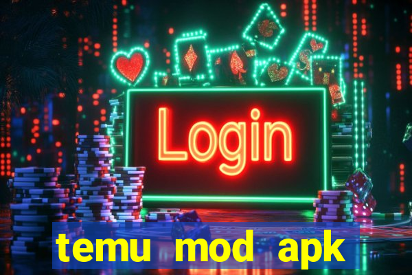 temu mod apk unlimited money