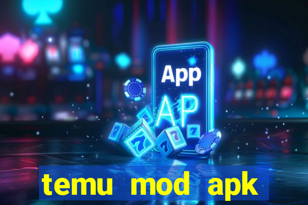 temu mod apk unlimited money