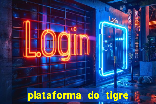 plataforma do tigre que paga no cadastro