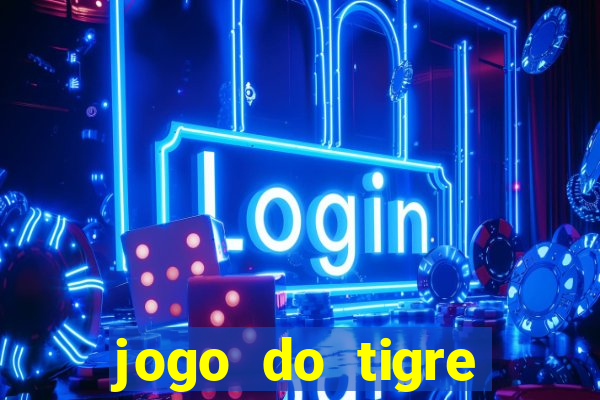 jogo do tigre minimo 1 real