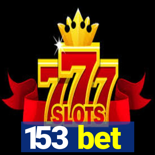 153 bet