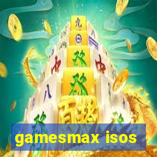 gamesmax isos