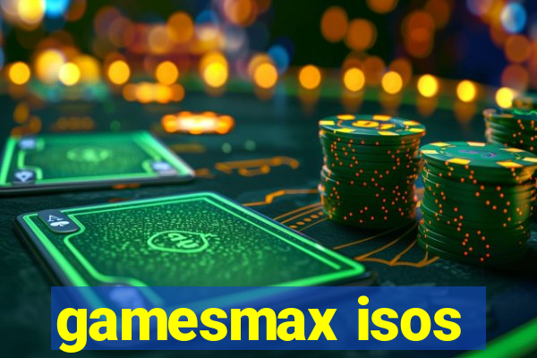 gamesmax isos