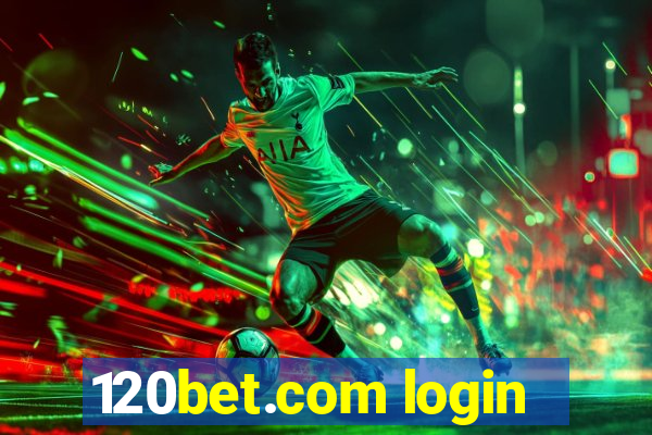 120bet.com login