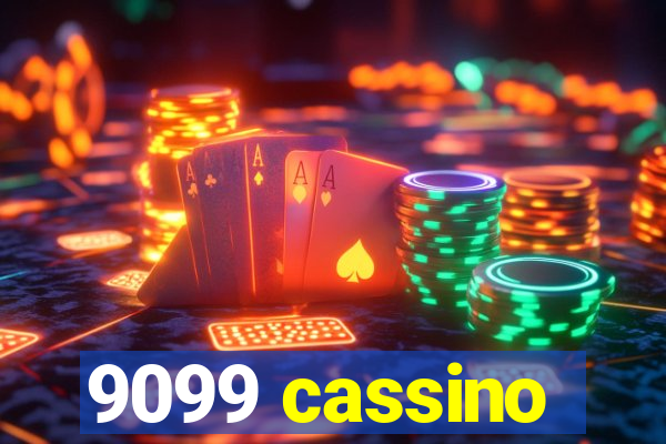 9099 cassino