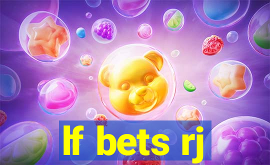 lf bets rj